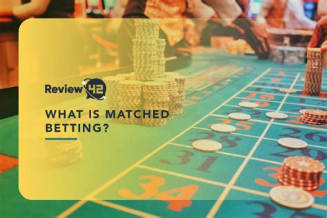 What is Matched Betting and how does it work .